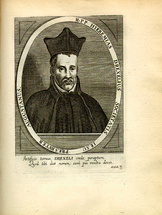Drexel, Jeremias (1581-1638); Jesuit, Hofprediger, Schriftsteller = aaa3
