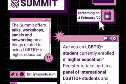  Student Summit. Streaming on February 4, 2022. LGBTQ+ students, professors, deans and allies You are invited to initiate change, work and learn together. Join us for talks. Workshops, panels and networking on all topics related to LGBTQ+ in higher education.