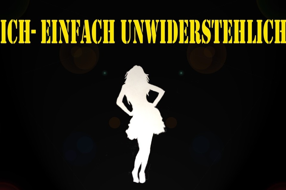 Grafik mit der Silhouette einer Frau auf schwarzem Hintergrund und der Aufschrift "Ich - einfach unwiderstehlich"