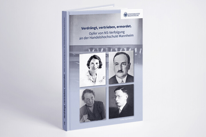 Das Buch "Verdrängt, vertrieben, ermordet. Opfer von NS-Verfolgung an der Handelshochschule Mannheim"
