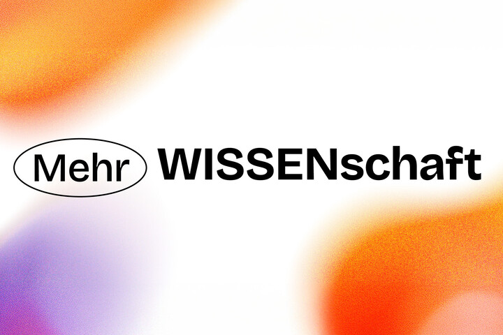Mehr Wissenschaft steht in schwarzer Schrift auf einem bunten Hintergrund.