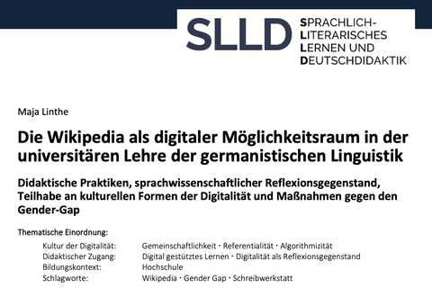 Foto von Publikation in Sprachlich-Literarisches Lernen und Deutschdidaktik von Dr. Maja Linthe mit dem Titel "Die Wikipedia als digitaler Möglichkeitsraum in der universitären Lehre der germanistischen Linguistik Didaktische Praktiken, sprachwissenschaftlicher Reflexionsgegenstand, Teilhabe an kulturellen Formen der Digitalität und Maßnahmen gegen den Gender-Gap". Blaue Schrift auf weißem Hintergrund 